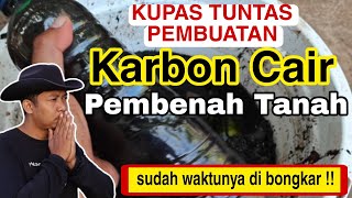 Membuat Karbon Cair Pembenah Tanah dalam 5 hari saja [upl. by Siocnarf]