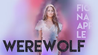 Werewolf by Fiona Apple with lyrics [upl. by Bilek]