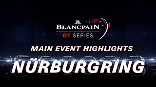 Nurburgring 2018  Main Event Highlights  Blancpain GT Series Sprint Cup [upl. by Adan]