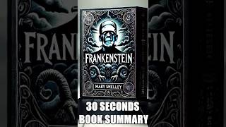 quotFrankensteinquot by Mary Shelley  30 Seconds Summary  BookSummary 30SecondBooks [upl. by Papageno]