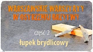 Ostrzenie brzytwy  2 Łupek brydlicowy [upl. by Lalad]