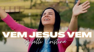 Vem Jesus Vem Come Jesus Come Giselli Cristina  CeCe Winans [upl. by Harahs550]