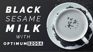 Make Your Own Black Sesame Milk Dairy Free Recipe using Optimum 9200A [upl. by Chelsea]