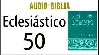 ECLESIÁSTICO SIRÁCIDES 50 BIBLIA CATÓLICA [upl. by Sauder]