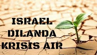 Danau Tiberias Kering Israel Dilanda Krisis Air [upl. by Kindig]