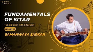 Learn Sitar  Lesson 20  Sitar Tuning Detailed  Samanwaya Sarkar [upl. by Atinnor]