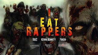 DeeZ  I Eat Rappers feat Kevin Bennett and Token [upl. by Huber]