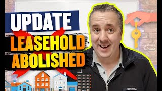 UPDATE  Leasehold Abolished  Huge NEWS For UK Leaseholders [upl. by Karyn]