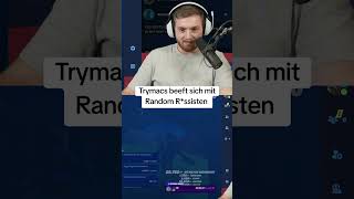 Trymacs beeft sich mit Random Rssistentrymacs fortnite twitchde [upl. by Asina]