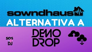 SowndHaus lalternativa a DemoDrop [upl. by Ettenauq]