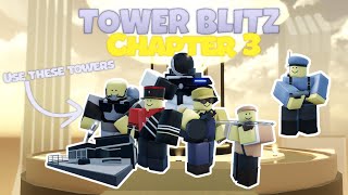 Tower Blitz  A quick guide to beating Chapter 3 [upl. by Milah]