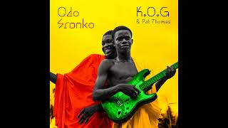 KOG ft Pat Thomas  Odo Sronko [upl. by Terese]