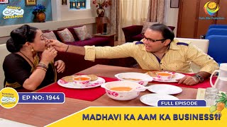 Ep 1944  Madhavi Ka Aam Ka Business  Taarak Mehta Ka Ooltah Chashmah  Full Episode  तारक मेहता [upl. by Garges]