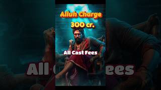 Alluh Arjun fees 😯  Pushpa 2 all cast fees  ytshorts [upl. by Aiekan439]