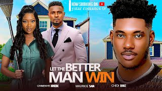 LET THE BETTER MAN WIN  CHIDI DIKE CHINENYE NNEBE MAURICE SAM 2024 NEW NIGERIAN MOVIES [upl. by Lyndel292]