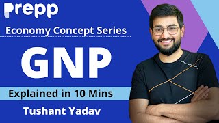 What is GNP  Economics explainer series  Concepts in 10 minutes [upl. by Aufmann]