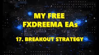 My free fxDreema EAs 17 Breakout strategy [upl. by Iror]