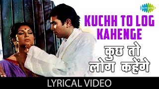 Kuch To Log Kahenge with lyrics  कुछ तो लोग कहेंगे गाने के बोल  Amar Prem  Rajesh KhannaSharmila [upl. by Oigile]