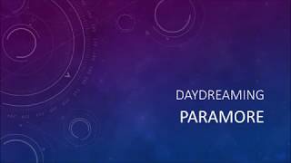 Paramore  Daydreaming Lyrics [upl. by Enaywd]