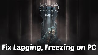 How To Fix Elin Lagging Stuttering Low FPS Drop or Freezing Issue On PC [upl. by Koerlin]