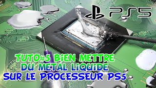 TUTO5 Bien mettre du métal liquide sur le Processeur PS5 [upl. by Veradia]