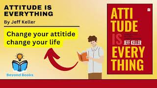 Attitude Is Everything by Jeff Keller  Change Your Attitude Change Your Life  Full Book Summary [upl. by Dahlia]