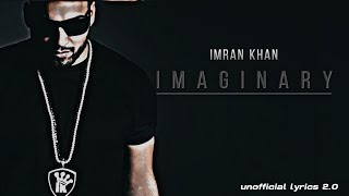 IMRAN KHAN  ImaginaryLyrics  Full Lyrical Song  Unofficial Lyrics 20 [upl. by Lamson]