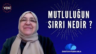 MUTLULUĞUN SIRRI NEDİR  DOKTOR FİGEN ABLA [upl. by Hufnagel]