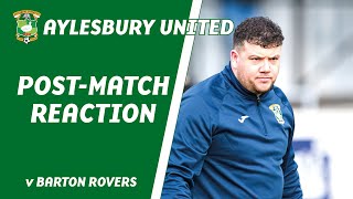 POSTMATCH REACTION  Aylesbury United 04 Barton Rovers [upl. by Biddle237]