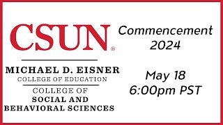 2024 CSUN Commencement Michael D Eisner College of Edu amp College of Soc amp Behavioral Sciences II [upl. by Ibba]