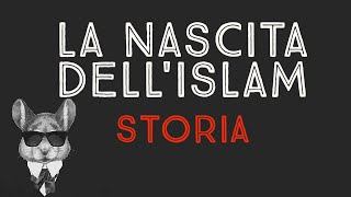 LA NASCITA DELLISLAM  STORIA [upl. by Orson]