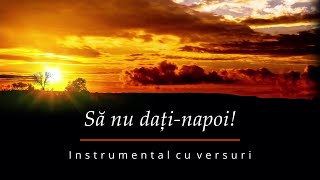 Să nu daținapoi Isus a spus deloc să nu vă temeți  Negativ Instrumental cu versuri [upl. by Eejan]