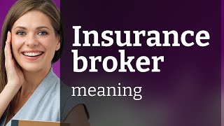 Understanding the Role of an Insurance Broker [upl. by Ravert228]