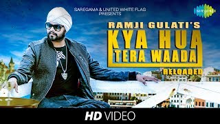 Kya Hua Tera Waada  Reloaded  Ramji Gulati  HD Official Video [upl. by Ennyleuqcaj313]