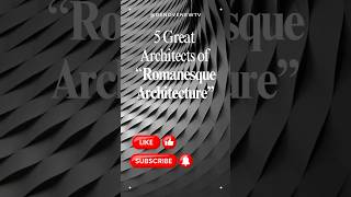 5 Great Architects of Romanesque Architecture romanesque architecturalhistory famousshorts [upl. by Pavlov]