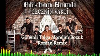 Gönenli Tolga feat Gökhan Namlı Morelim Bozuk Roman Remix [upl. by Lhok]