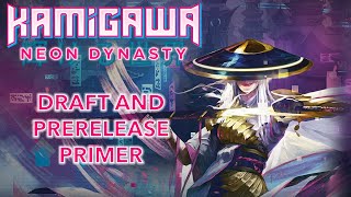 Kamigawa Neon Dynasty Prerelease and Draft Guide [upl. by Omor]