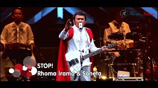 RHOMA IRAMA amp SONETA GROUP  STOP LIVE [upl. by Ardiedal]