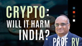 Will Cryptocurrency cripple Indias economy I Prof R Vaidyanathan [upl. by Lertnek]