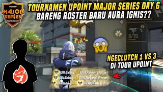 TOURNAMEN UPOINT BARENG ROSTER BARU AURA IGNIS NGECLUTCH 1 VS 3 [upl. by Imerej197]