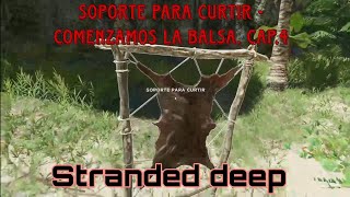 STRANDED DEEP 2023  SOPORTE PARA CURTIR Y COMIENZO DE LA BALSA  Gameplay PS4  Cap4 [upl. by Nyladnor]