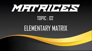 Elementary Matrix 12 Ft Munagala Anand Tutorialstutorials matrixmathematics [upl. by Ninnette692]