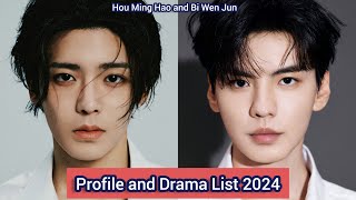 Hou Ming Hao and Bi Wen Jun  Profile and Drama List 2024 [upl. by Archibaldo208]