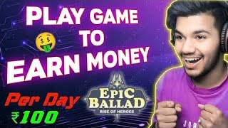 🤑 Best Game To Earn Money  Epic Ballad Rise Of Heros Earn Money epicballadrise epicballad epic [upl. by Eiclehc]