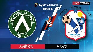 AMÉRICA VS MANTA  EN VIVO CAMPEONATO ECUATORIANO  SERIE B [upl. by Furnary]