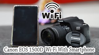 CANON EOS 1500D WIFI CONNECTION AND SETTINGS  HOW TO CONNECT CANON EOS 1500D WIFI WITH SMARTPHONE [upl. by Rubina]