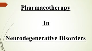 Pharmacotherapy and Recent Advances in Neurodegenerative Disorders [upl. by Anderson]