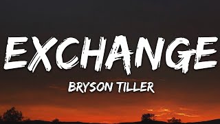 Bryson Tiller  Exchange Lyrics [upl. by Atileda]