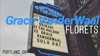 FLORETS  GRACE VANDERWAAL  LIVE AT HAWTHORNE THEATRE [upl. by Nylidam671]