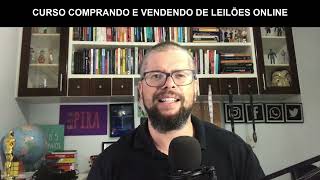 Curso Comprando e Vendendo de Leilões Online  Produtos de Baixo Valor [upl. by Troy]